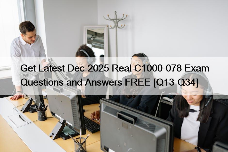 Get Latest Dec-2025 Real C1000-078 Exam Questions and Answers FREE [Q13 ...